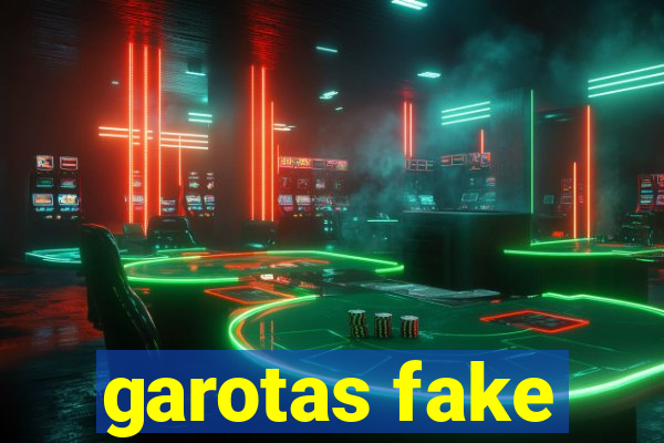 garotas fake